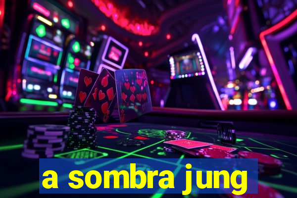 a sombra jung